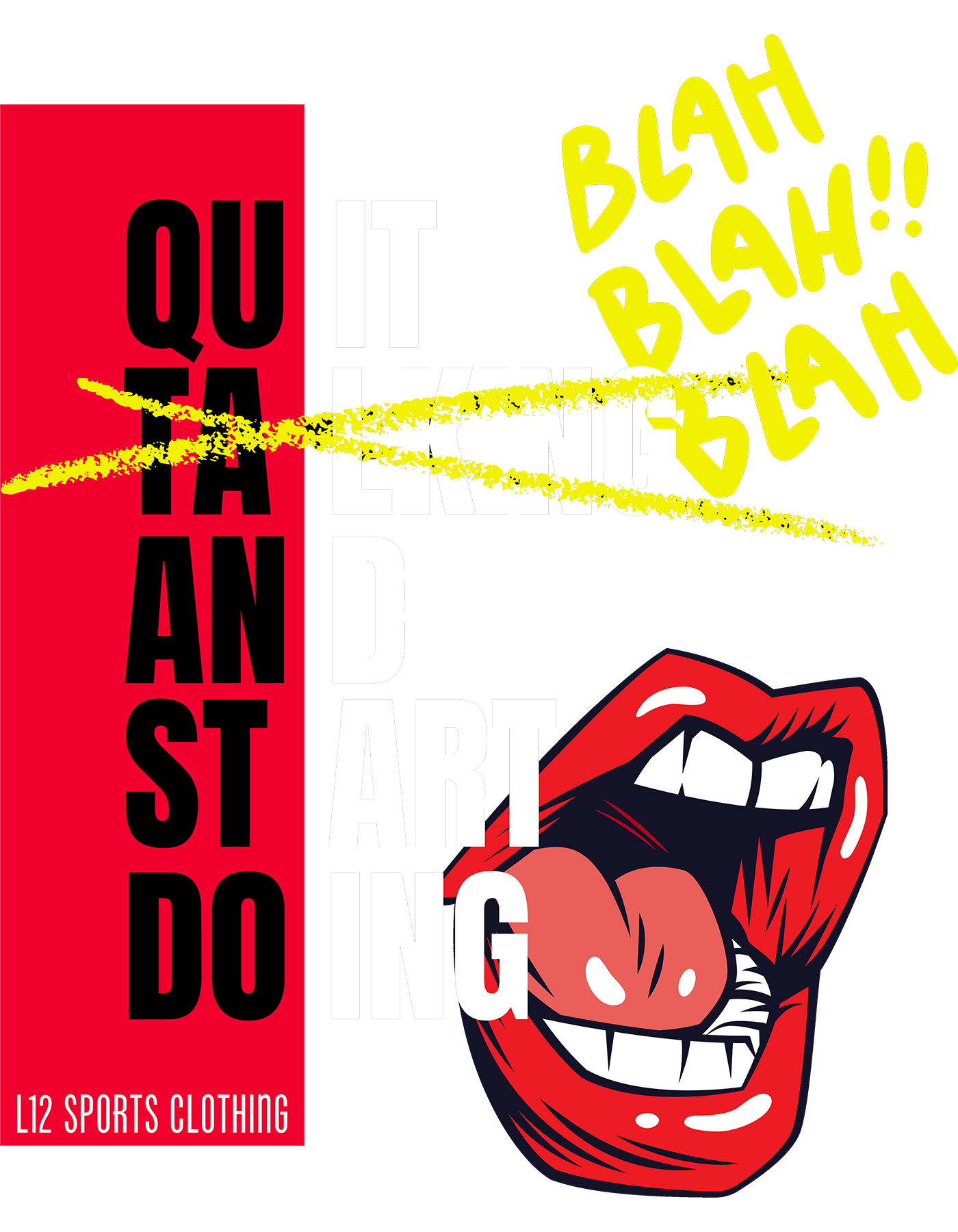 L12 Sports Clothing - Quit And Start Doing