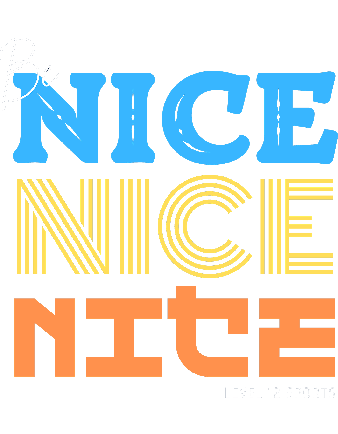 L12 Sports Clothing - Be Nice