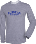 Long Sleeves - Robotics Is My Sport Dark