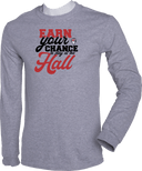 Long Sleeves - Earn Your Chance - 1