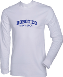 Long Sleeves - Robotics Is My Sport Dark