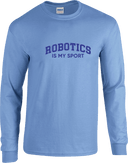 Long Sleeves - Robotics Is My Sport Dark