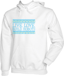 Hoodies - Live Love Build Robots Blue