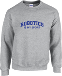 Crew Sweatershirt - Robotics Is My Sport Dark