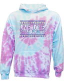 Tie-Dye Hoodies - Live Love Build Robots Dark