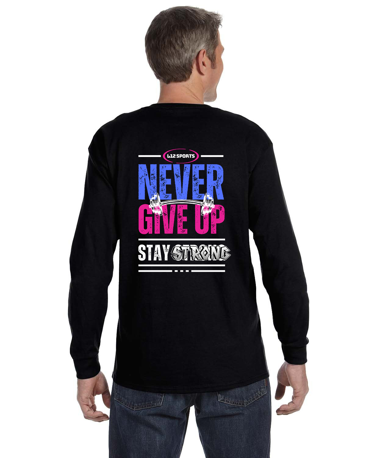 Long Sleeve - L12 Sports Clothing - Never Give Up Stay Strong