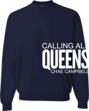 Crew Sweatshirt - Calling All Queens Invitational with Chae Campbell 2027 (White Wordmark)